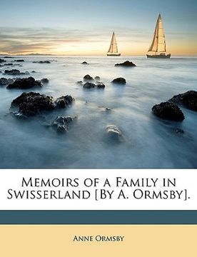 portada memoirs of a family in swisserland [by a. ormsby]. (en Inglés)