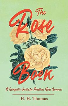 portada The Rose Book - a Complete Guide for Amateur Rose Growers (en Inglés)