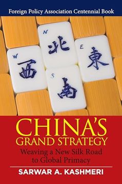 portada China's Grand Strategy: Weaving a New Silk Road to Global Primacy (en Inglés)
