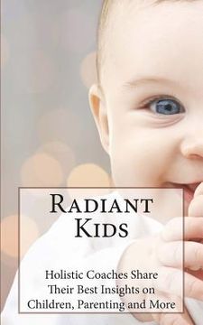 portada Radiant Kids: Holistic Coaches Share Their Best Insights