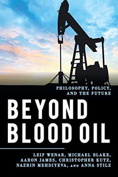 portada Beyond Blood Oil: Philosophy, Policy, and the Future (Explorations in Contemporary Social-Political Philosophy) (en Inglés)