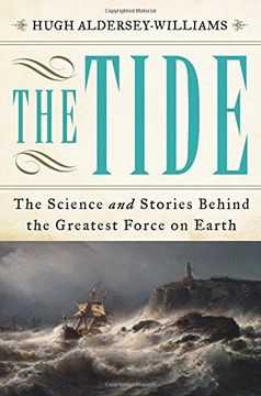 portada The Tide: The Science and Stories Behind the Greatest Force on Earth (in English)