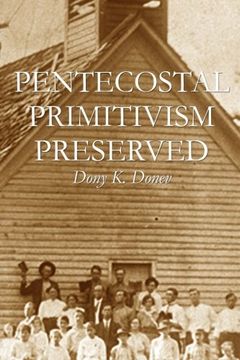 portada Pentecostal Primitivism Preserved