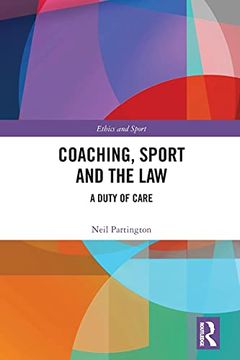 portada Coaching, Sport and the Law: A Duty of Care (Ethics and Sport) (en Inglés)