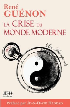 portada La crise du monde moderne de René Guénon: Édition 2022 - Préface et analyse de Jean-David Haddad 