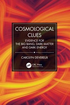 portada Cosmological Clues: Evidence for the big Bang, Dark Matter and Dark Energy (en Inglés)
