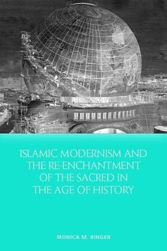 portada Islamic Modernism and the Re-Enchantment of the Sacred in the age of History (en Inglés)