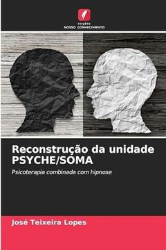 portada Reconstrução da Unidade Psyche/Soma (en Portugués)