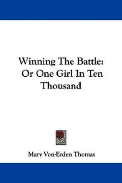 portada winning the battle: or one girl in ten thousand (en Inglés)