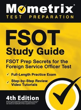 portada FSOT Study Guide - FSOT Prep Secrets, Full-Length Practice Exam, Step-by-Step Review Video Tutorials for the Foreign Service Officer Test: [4th Editio