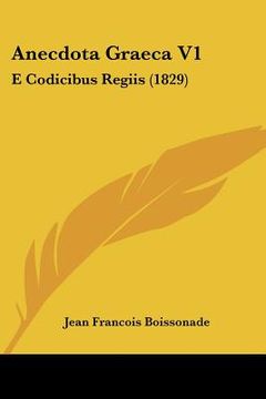 portada anecdota graeca v1: e codicibus regiis (1829)