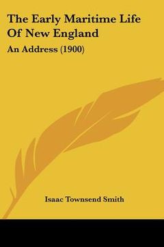portada the early maritime life of new england: an address (1900) (en Inglés)