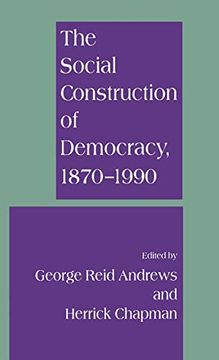 portada The Social Construction of Democracy, 1870–1990 (in English)