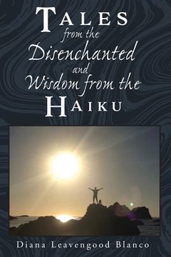 portada Tales from the Disenchanted and Wisdom from the Haiku (en Inglés)