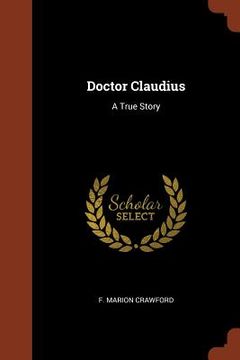 portada Doctor Claudius: A True Story (en Inglés)