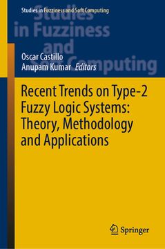 portada Recent Trends on Type-2 Fuzzy Logic Systems: Theory, Methodology and Applications