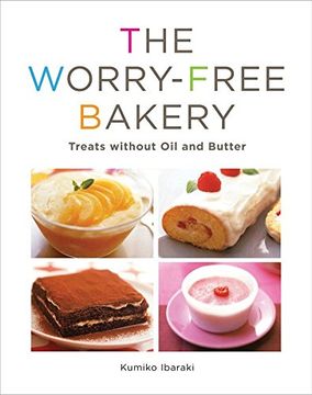 portada Worry-Free Bakery: Treats Without Oil and Butter (en Inglés)