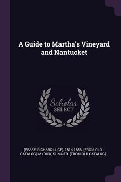 portada A Guide to Martha's Vineyard and Nantucket (in English)