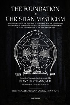 portada The Foundation of Christian Mysticism: An Examination into the Mysteries of Theosophy from the Point of View of the Christian religion, According to t