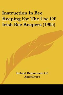 portada instruction in bee keeping for the use of irish bee keepers (1905) (en Inglés)