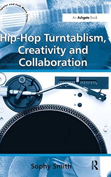 portada Hip-Hop Turntablism, Creativity and Collaboration (Ashgate Popular and Folk Music Series)