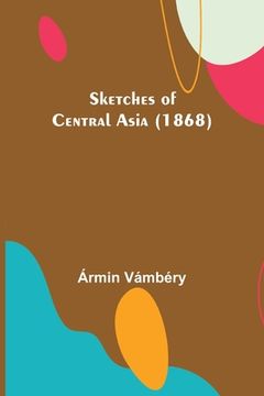 portada Sketches of Central Asia (1868) (en Inglés)