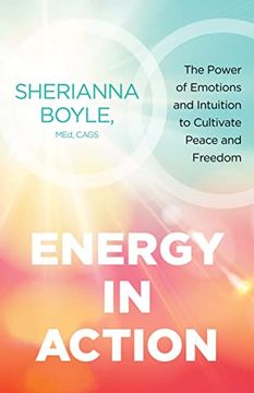 portada Energy in Action: The Power of Emotions and Intuition to Cultivate Peace and Freedom (in English)