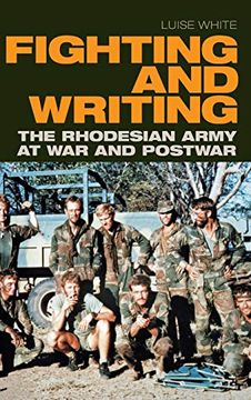 portada Fighting and Writing: The Rhodesian Army at war and Postwar 