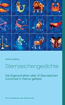 portada Sternzeichengedichte die Eigenschaften Aller 12 Sternzeichen Humorvoll in Reime Gefasst. (in German)