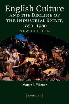 portada English Culture and the Decline of the Industrial Spirit, 1850 1980 (en Inglés)