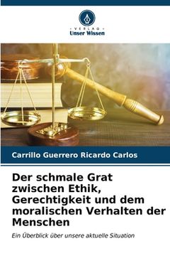 portada Der schmale Grat zwischen Ethik, Gerechtigkeit und dem moralischen Verhalten der Menschen (in German)