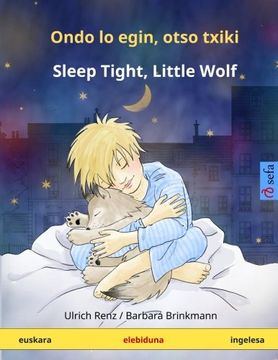 portada Ondo lo egin, otso txiki - Sleep Tight, Little Wolf. Haurren liburu elebiduna (euskara - ingelesa) (www.childrens-books-bilingual.com) (Basque Edition)