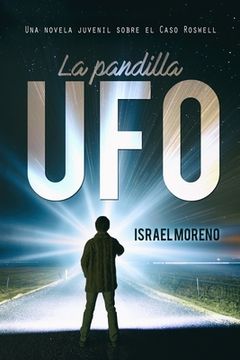 portada La Pandilla UFO: Una aventura juvenil sobre el caso Ovni de Roswell