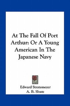 portada at the fall of port arthur: or a young american in the japanese navy