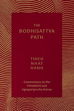 portada The Bodhisattva Path: Commentary on the Vimalakirti and Ugrapariprccha Sutras 