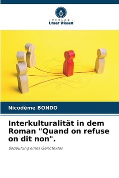portada Interkulturalität in dem Roman "Quand on refuse on dit non". (en Alemán)