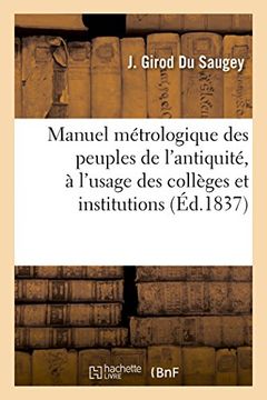 portada Manuel métrologique des peuples de l'antiquité, à l'usage des collèges et institutions (Sciences sociales)