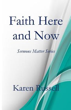 portada Faith Here and Now: Sermons Matter Series (en Inglés)