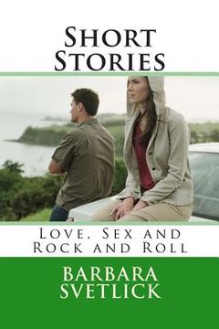 portada Short Stories Love, Sex and Rock and Roll: Love, Sex and Rock and Roll