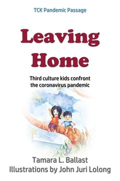 portada Leaving Home: Third Culture Kids Confront the Coronavirus Pandemic (en Inglés)