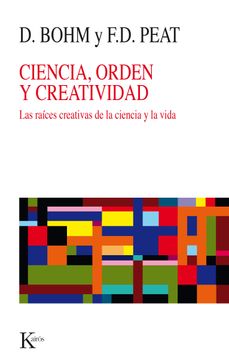portada Ciencia, Orden y Creatividad: Las Raices Creativas de la Ciencia y la Vida (3ª Ed. ) (in Spanish)