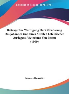 portada Beitrage Zur Wurdigung Der Offenbarung Des Johannes Und Ihres Altesten Lateinischen Auslegers, Victorinus Von Pettau (1900) (en Alemán)