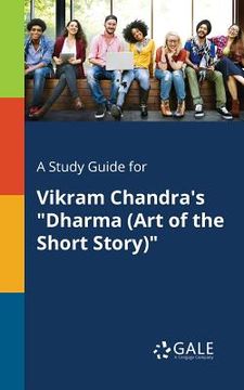 portada A Study Guide for Vikram Chandra's "Dharma (Art of the Short Story)" (en Inglés)