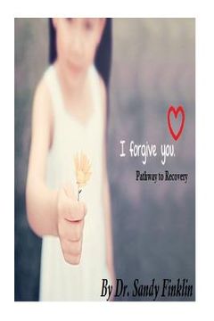 portada I Forgive You: Pathway to Recovery (en Inglés)