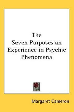 portada the seven purposes an experience in psychic phenomena