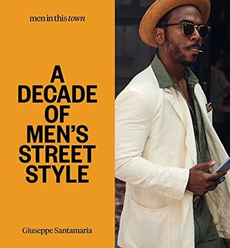portada Men in This Town: A Decade of Men's Street Style (en Inglés)