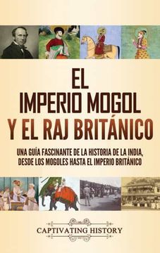 El Imperio Mogol y el raj Britanico