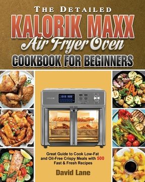portada The Detailed Kalorik Maxx Air Fryer Oven Cookbook for Beginners
