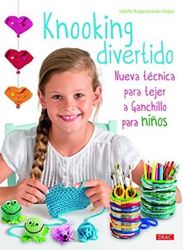 portada Knooking Divertido. Nueva Técnica Para Tejer a Ganchillo Para Niños (in Spanish)