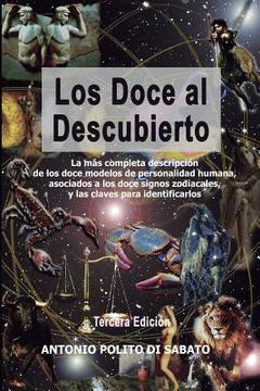 portada Los Doce Al Descubierto: La más completa descripción de los doce modelos de personalidad humana asociados a los signos zodiacales y las claves (in Spanish)